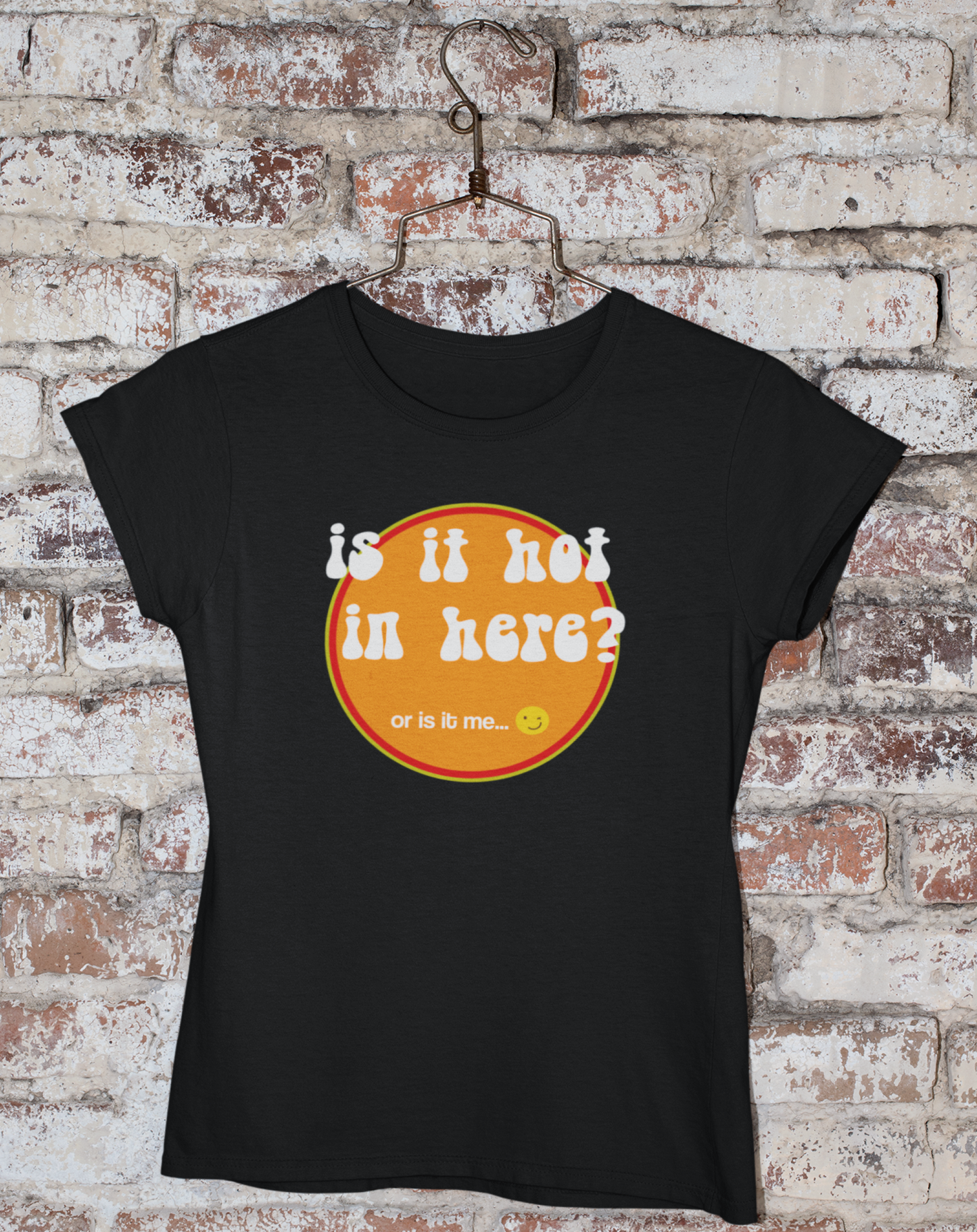 Is it Hot In Here? Women's Organic Cotton T-Shirt. Sizes Small through to 2XL