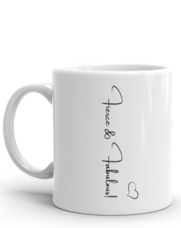 Fierce and fabulous white ceramic mug - comes in two sizes